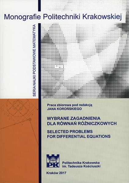 Selected problems for differential equations / Wybrane zagadnienia dla równań różniczkowych