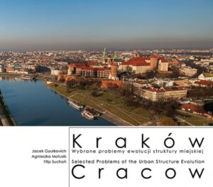 KRAKÓW - Wybrane problemy ewolucji struktury miejskiej
