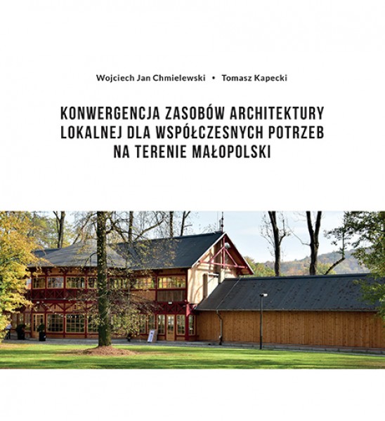 Konwergencja zasobów architektury lokalnej dla współczesnych potrzeb na terenie małopolski