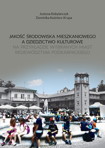 Jakość środowiska mieszkaniowego a dziedzictwo kulturowe na przykładzie wybranych miast województwa podkarpackiego