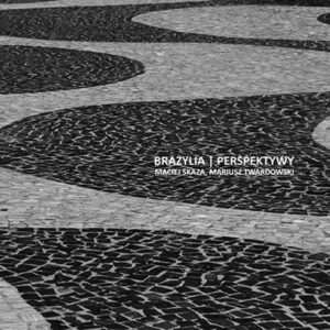 BRAZYLIA - PERSPEKTYWY