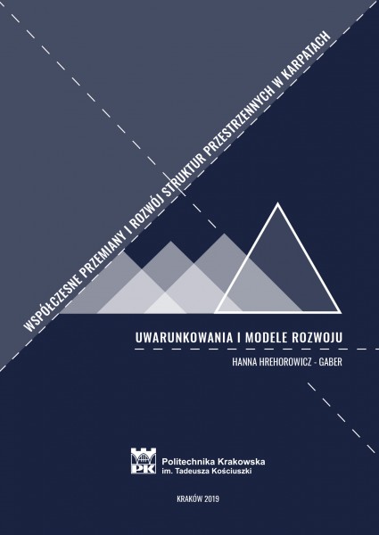 Współczesne przemiany i rozwój struktur przestrzennych w Karpatach uwarunkowania i modele rozwoju