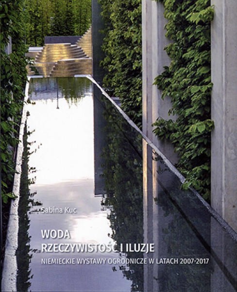 Woda rzeczywistość i iluzje. Niemieckie wystawy ogrodnicze w latach 2007-2017