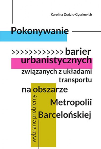 Pokonywanie barier urbanistycznych związanych z układami transportu na obszarach Metropolii Barcelońskiej