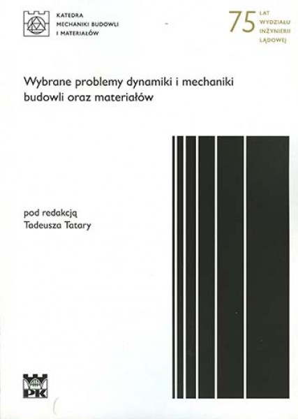 Wybrane problemy dynamiki i mechaniki budowli oraz materiałów