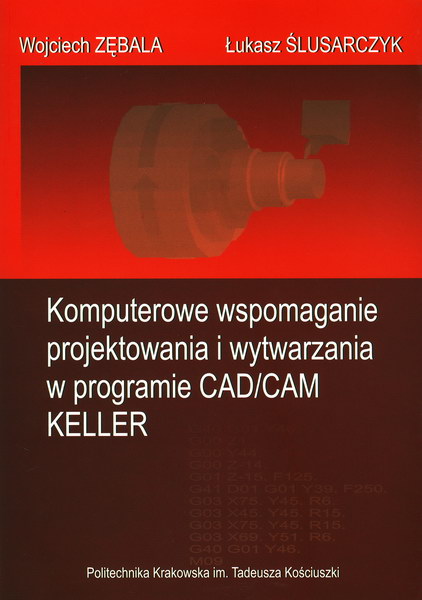 Komputerowe wspomaganie projektowania i wytwarzania w programie CAD/CAM KELLER