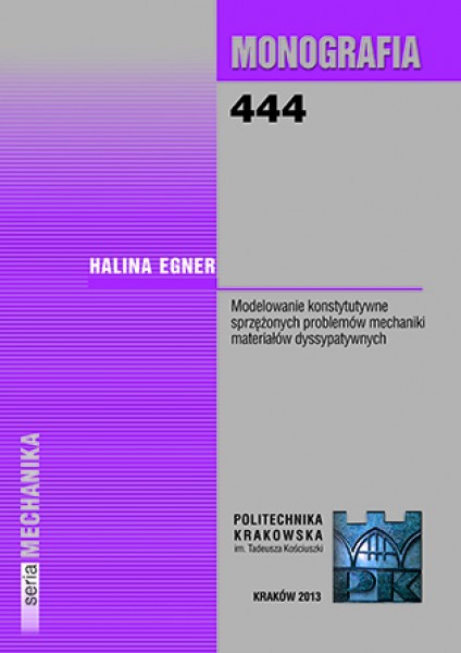 Modelowanie konstytutywne sprzężonych problemów mechaniki materiałów dyssypatywnych