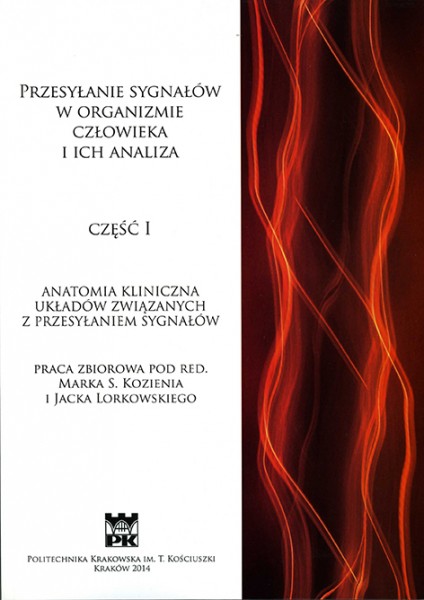 Przesyłanie sygnałów w organizmie człowieka i ich analiza. Część I. Anatomia kliniczna układów związanych z przesyłaniem sygnałów