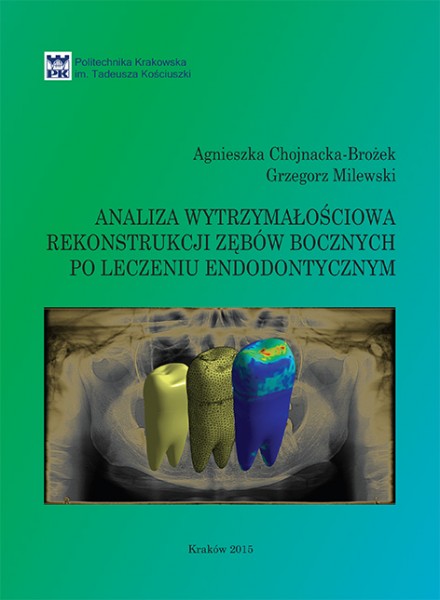 Analiza wytrzymałościowa rekonstrukcji zębów bocznych po leczeniu endodontycznym