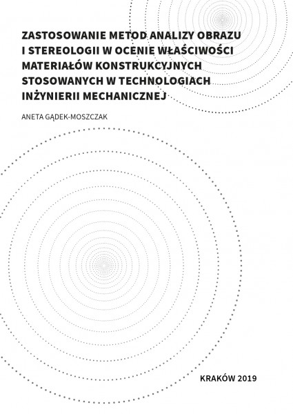 Zastosowanie metod analizy obrazu i stereologii w ocenie właściwości materiałów konstrukcyjnych stosowanych w technologiach inżynierii mechanicznej
