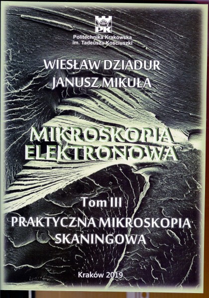 Mikroskopia elektronowa. Tom III: Praktyczna mikroskopia skaningowa