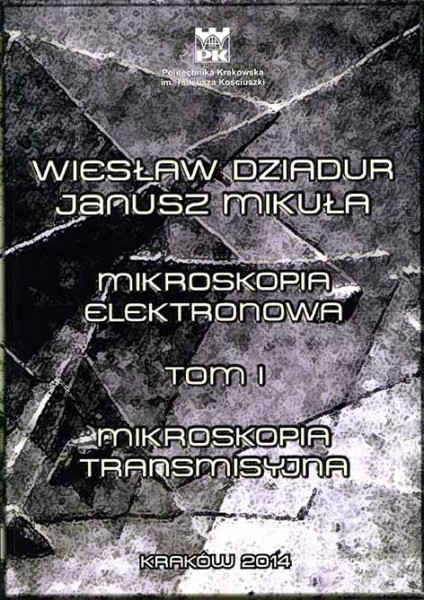 Mikroskopia elektronowa. Tom I: Mikroskopia transmisyjna