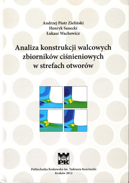 Analiza konstrukcji walcowych zbiorników ciśnieniowych w strefach otworów