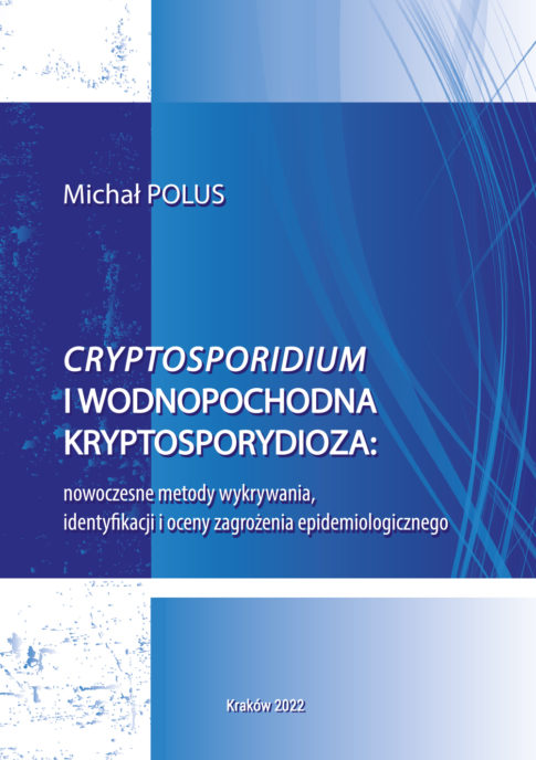 Cryptosporidium i wodnopochodna kryptosporydioza: nowoczesne metody wykrywania, identyfikacji i oceny zagrożenia epidemiologicznego