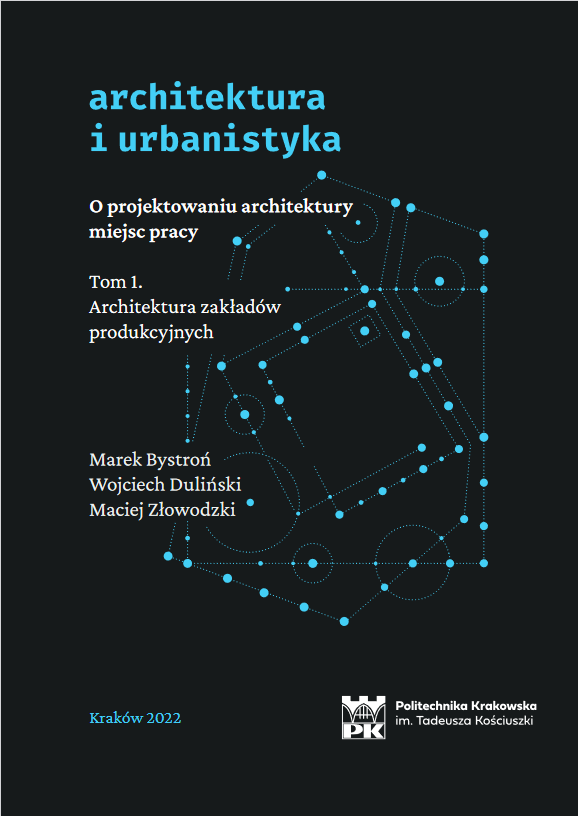 O projektowaniu architektury miejsc pracy. Tom 1: Architektura zakładów produkcyjnych