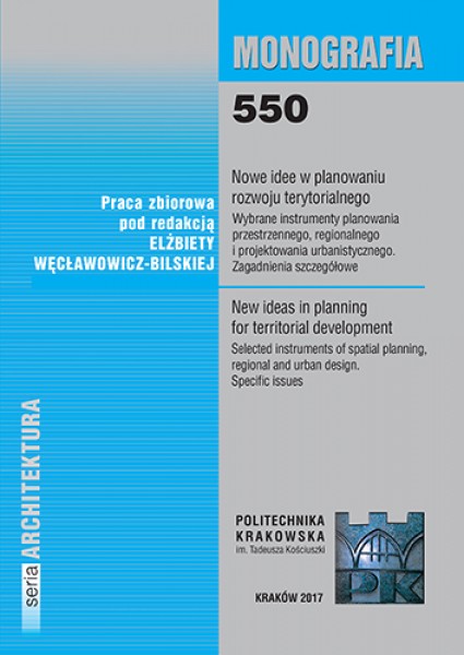 Nowe idee w planowaniu rozwoju terytorialnego/ Wybrane instrumenty planowania przestrzennego, regionalnego i projektowania urbanistycznego. Zagadnienia szczegółowe Tom 6