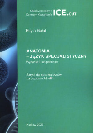 Anatomia - język specjalistyczny. Wydanie II uzupełnione. Skrypt dla obcokrajowców na poziomie A2+/B1