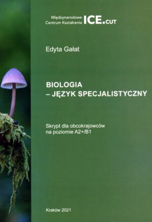 Biologia - język specjalistyczny. Skrypt dla obcokrajowców na poziomie A2+/B1