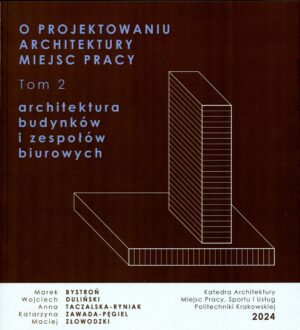 O projektowaniu architektury miejsc pracy.Tom 2. Architektura budynków i zespołów biurowych
