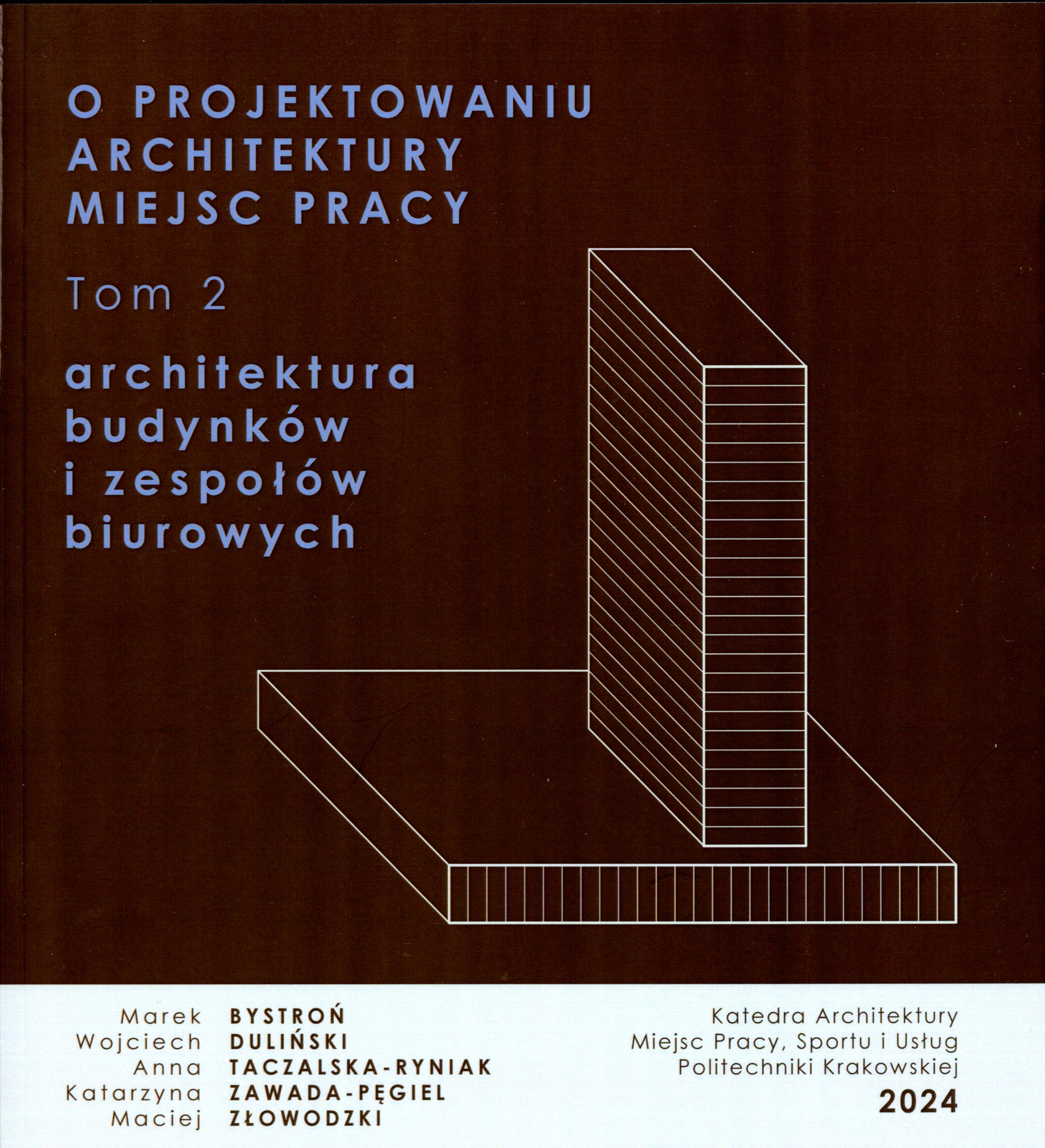 O projektowaniu architektury miejsc pracy.Tom 2. Architektura budynków i zespołów biurowych