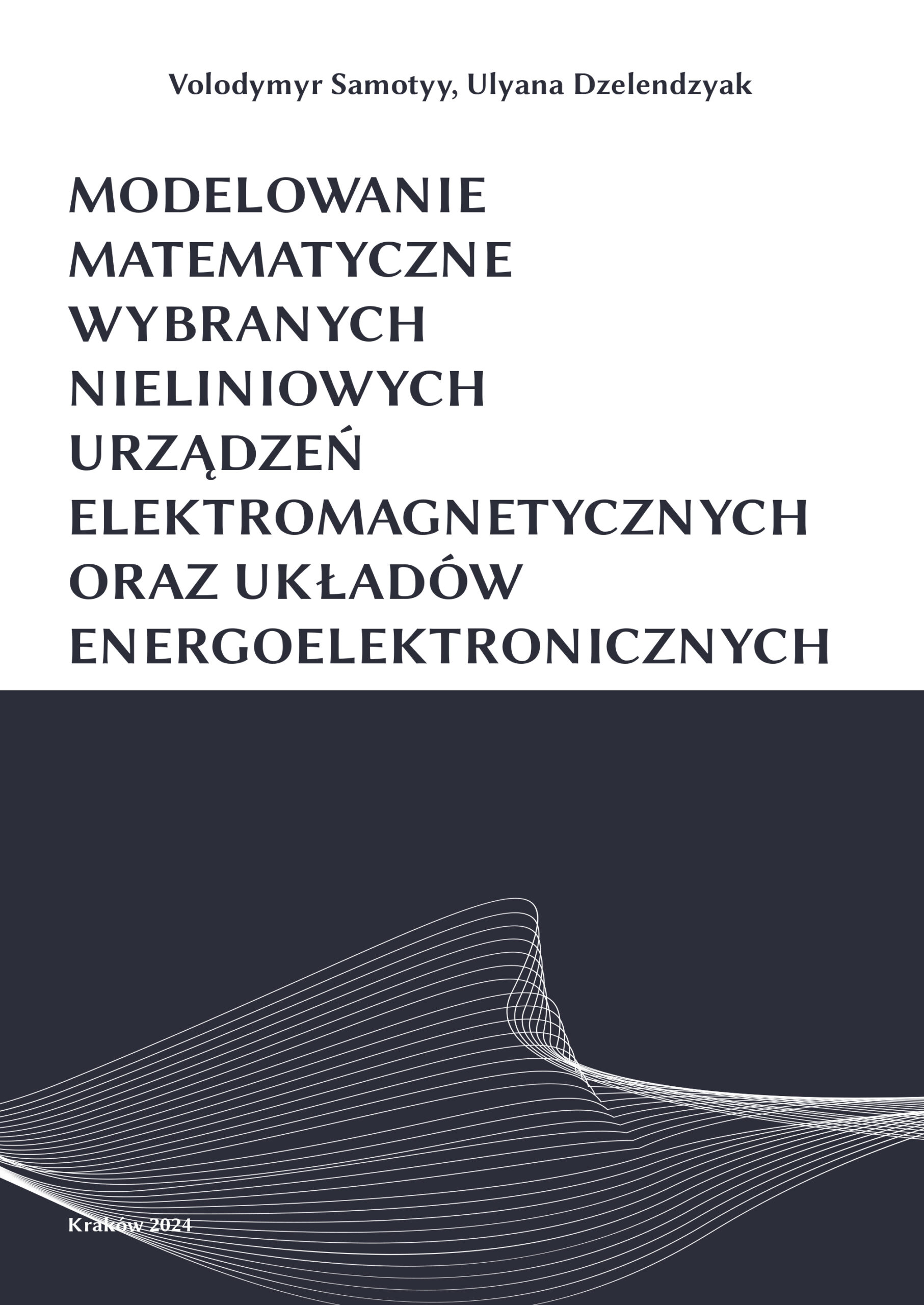 Modelowanie matematyczne wybranych nieliniowych urządzeń elektromagnetycznych oraz układów energoelektronicznych