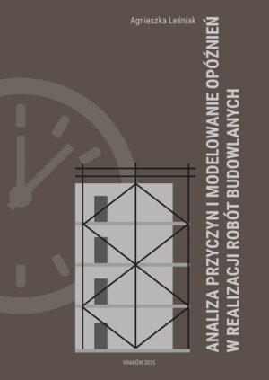 Analiza przyczyn i modelowanie opóźnień w realizacji robót budowlanych