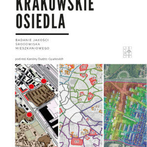 Krakowskie osiedla : badanie jakości środowiska mieszkaniowego